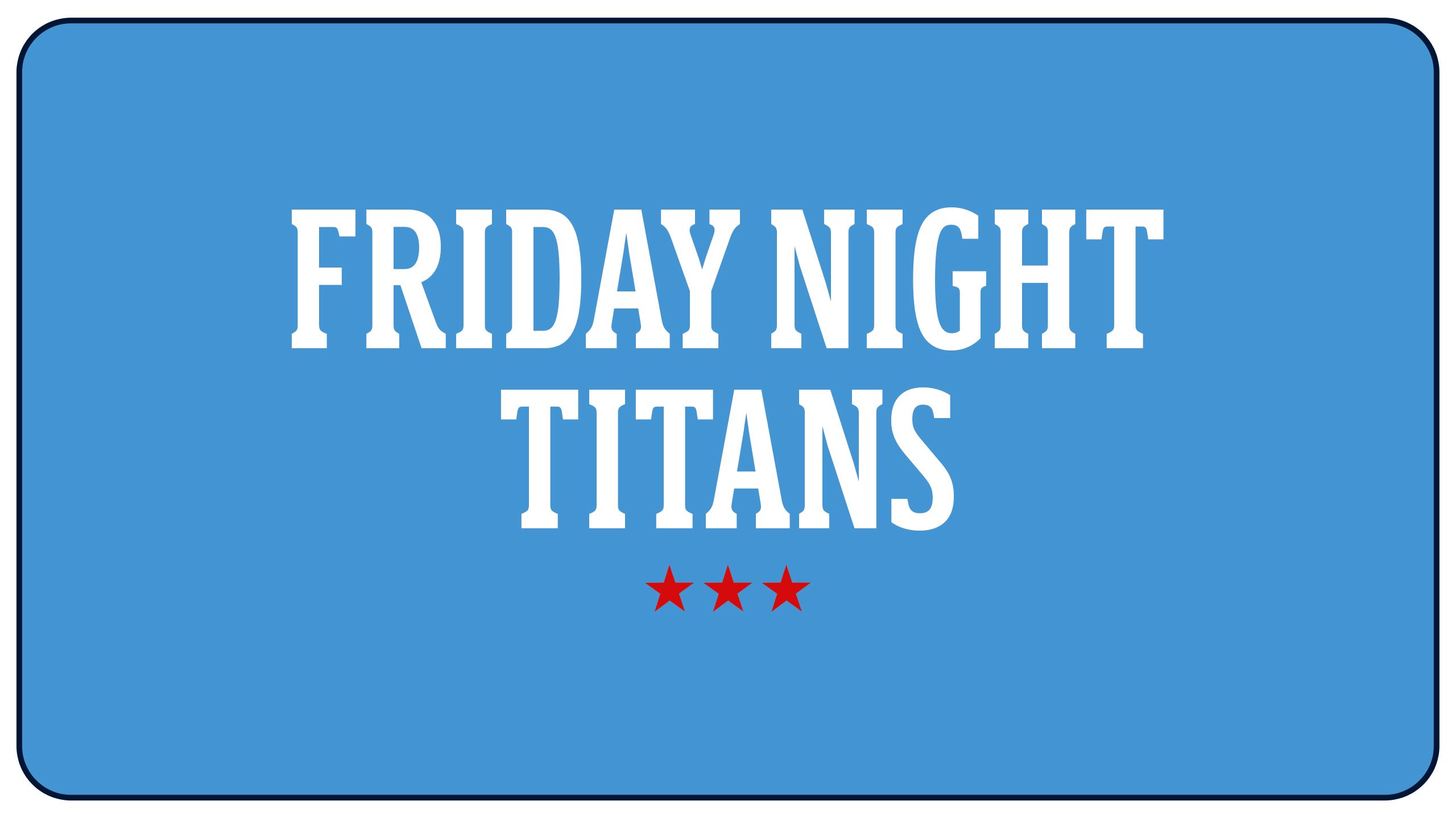 Tennessee Titans Fireball Fridays Game of the Week presented by Whataburger