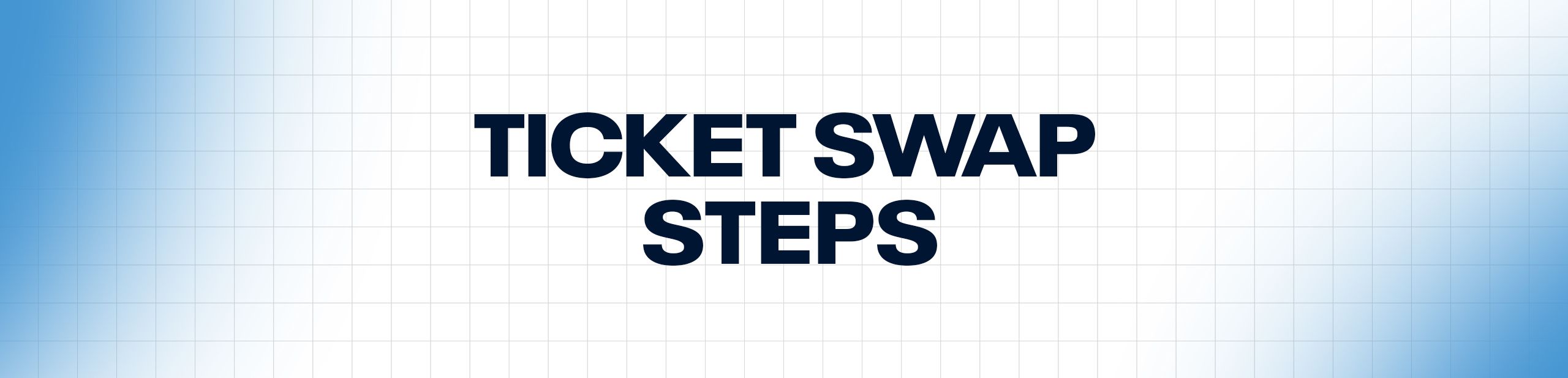 25TSER265_Ticket Swap Program_Header_2560x619_Steps