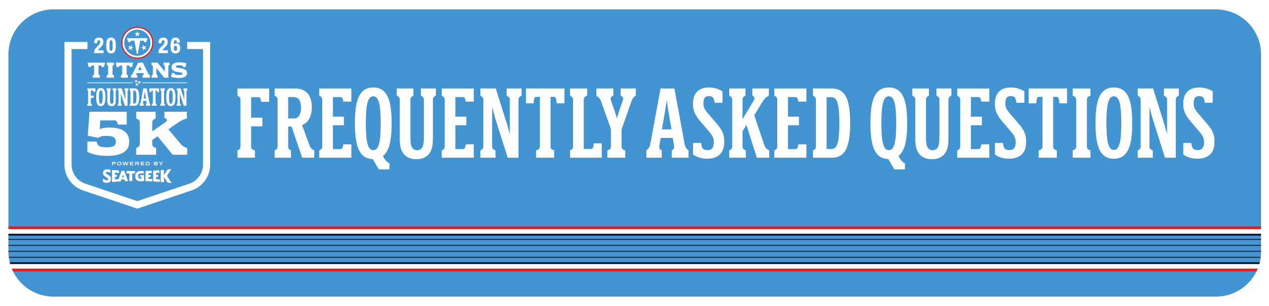 Titans Foundation 5k Frequently Asked Questions