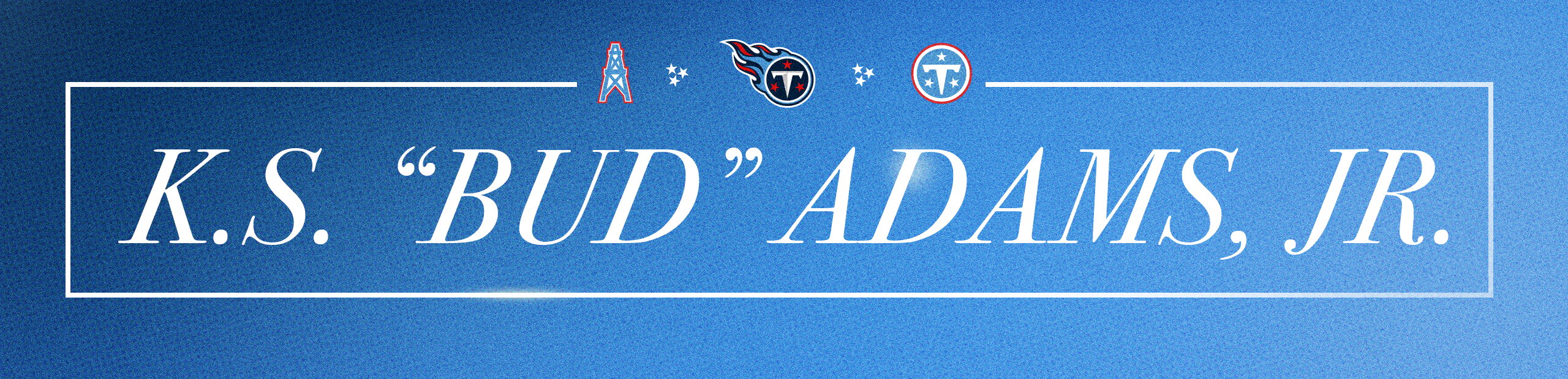 K.S. "BUD" ADAMS, JR.