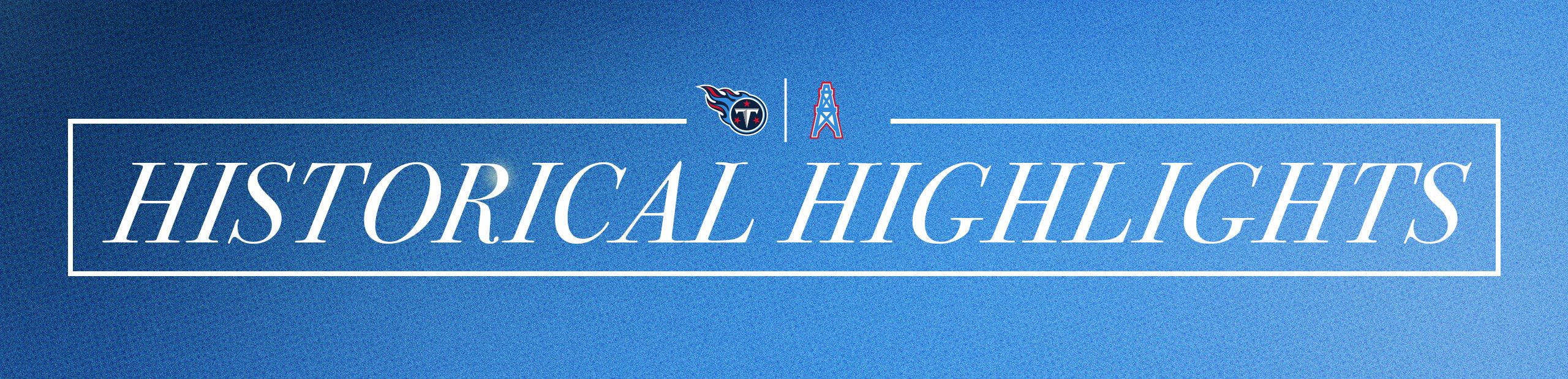 HISTORICAL HIGHLIGHTS