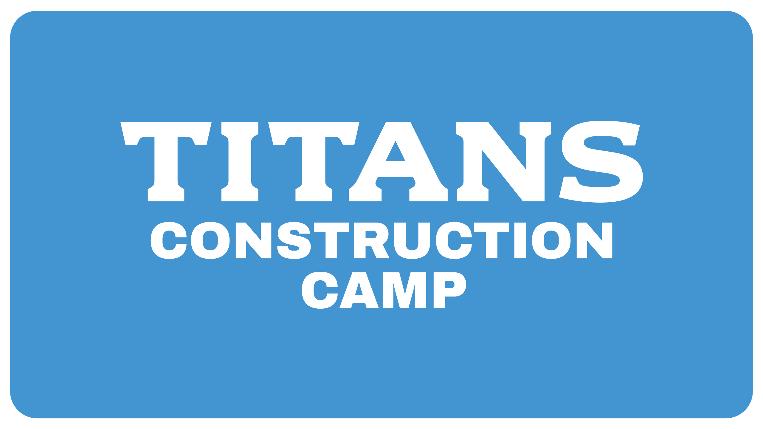 Titans Construction Training Camp (TC2)