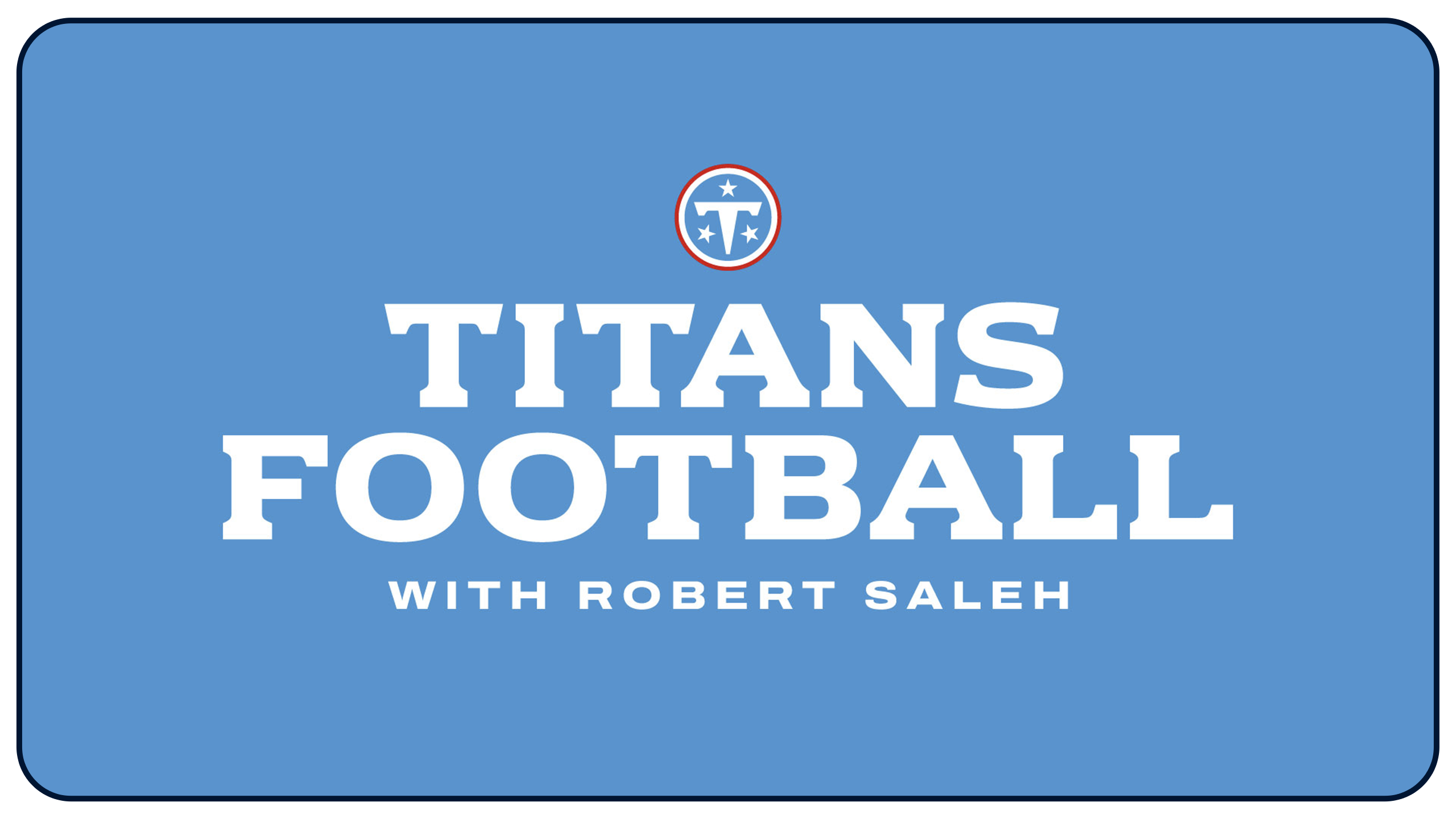 Titans Football with Robert Saleh