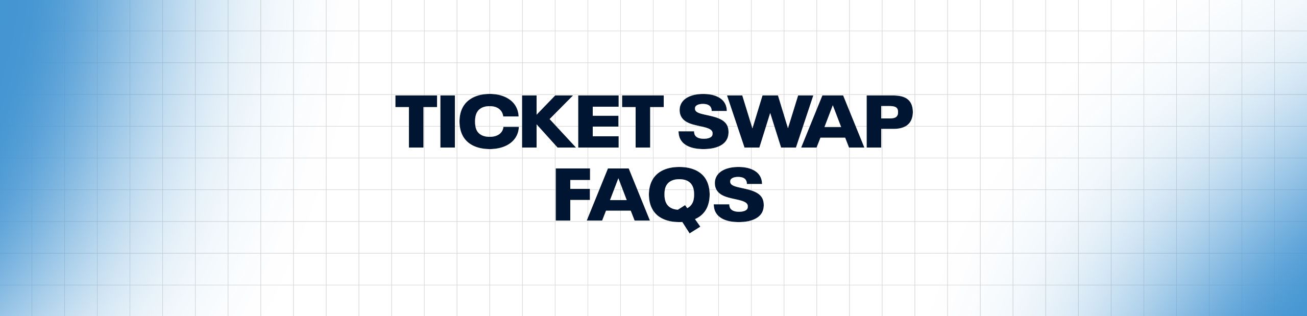 25TSER265_Ticket Swap Program_Header_2560x619_FAQs