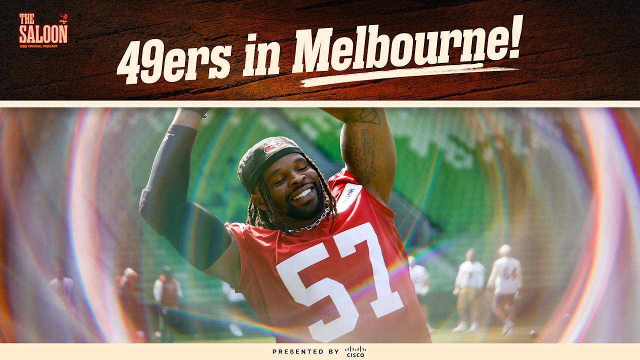 49ers Kick Off Week 1 in Melbourne | The Saloon