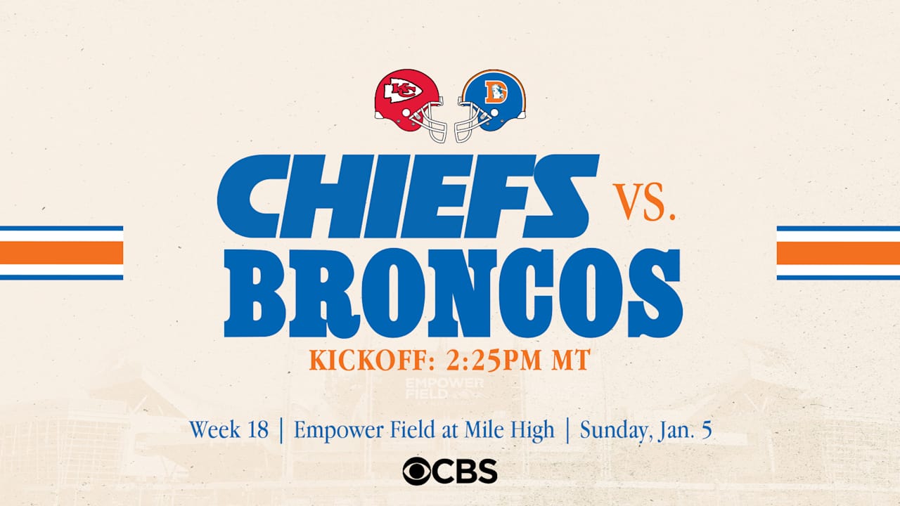 Broncos’ Week 18 matchup vs. Chiefs set for Sunday, Jan. 5