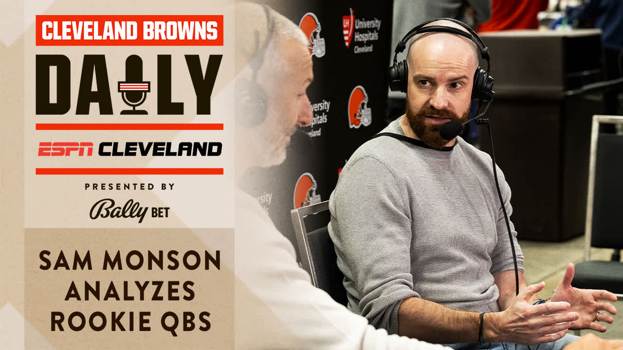 Sam Monson Analyzes Rookie QBs - 05.01.25 - Cleveland Browns Daily