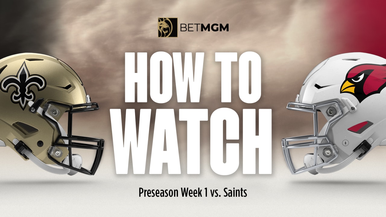 How To Watch Saints vs. Cardinals preseason opener