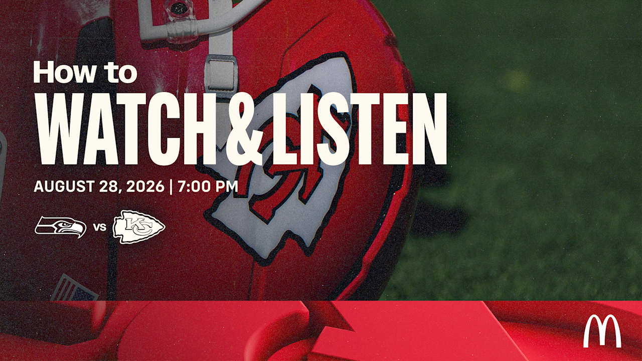 How to Watch and Listen | Preseason Week 3 : Seahawks vs . Chiefs
