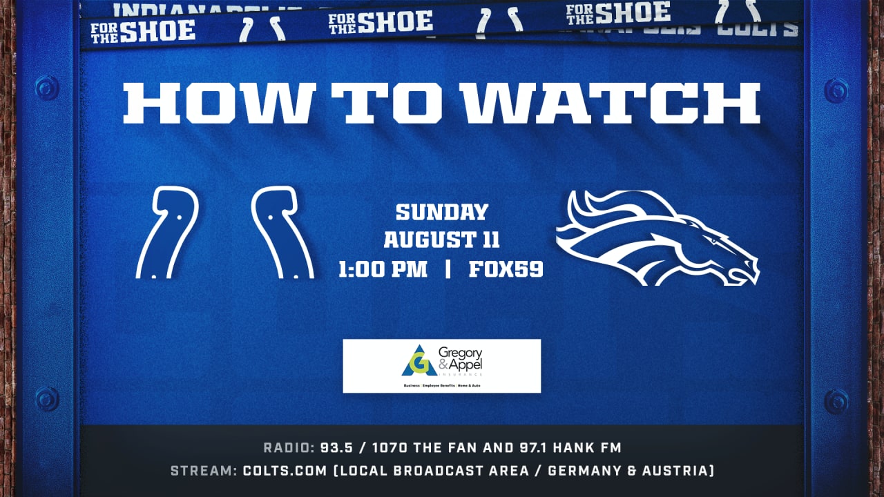 The Denver Broncos vs. Indianapolis Colts game (Preseason, Week 1) begins this Sunday at 1:00 p.m. ET and can be seen on FOX59.