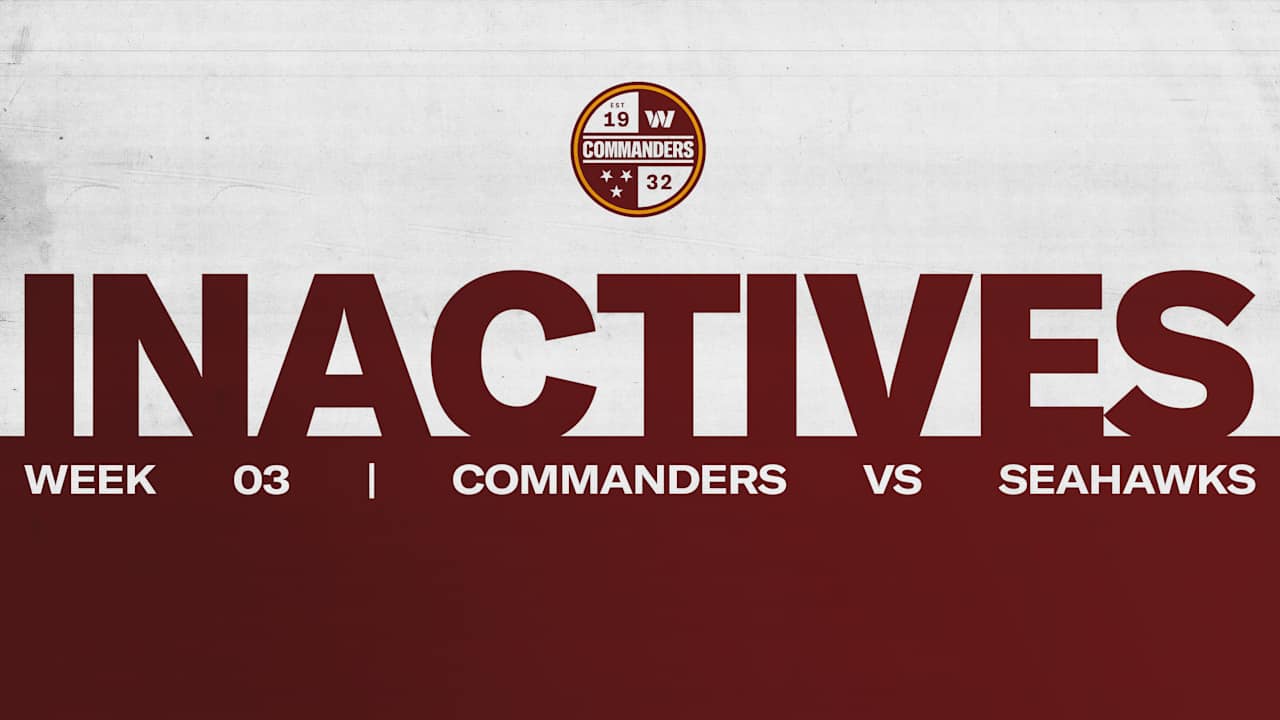 Inactives | Commanders vs. Seahawks, Week 3