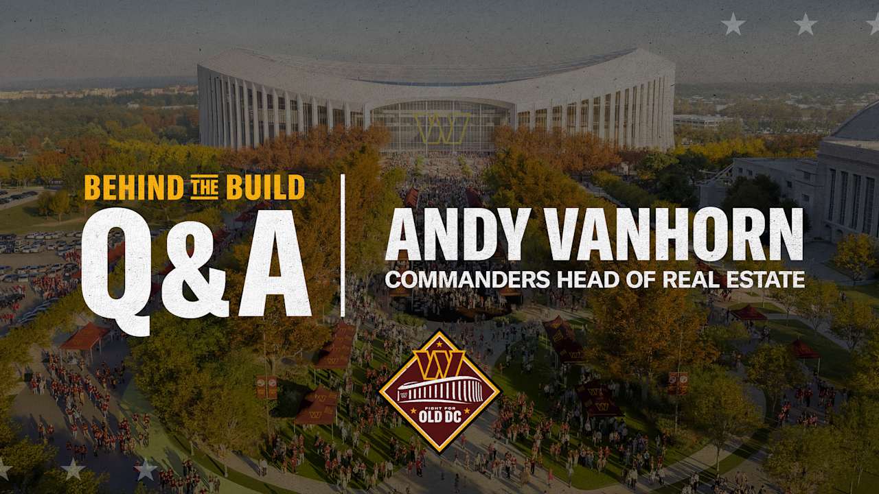 commanders.com - Hannah Lichtenstein - Behind the Build Q&A: Andy VanHorn, Commanders Head of Real Estate