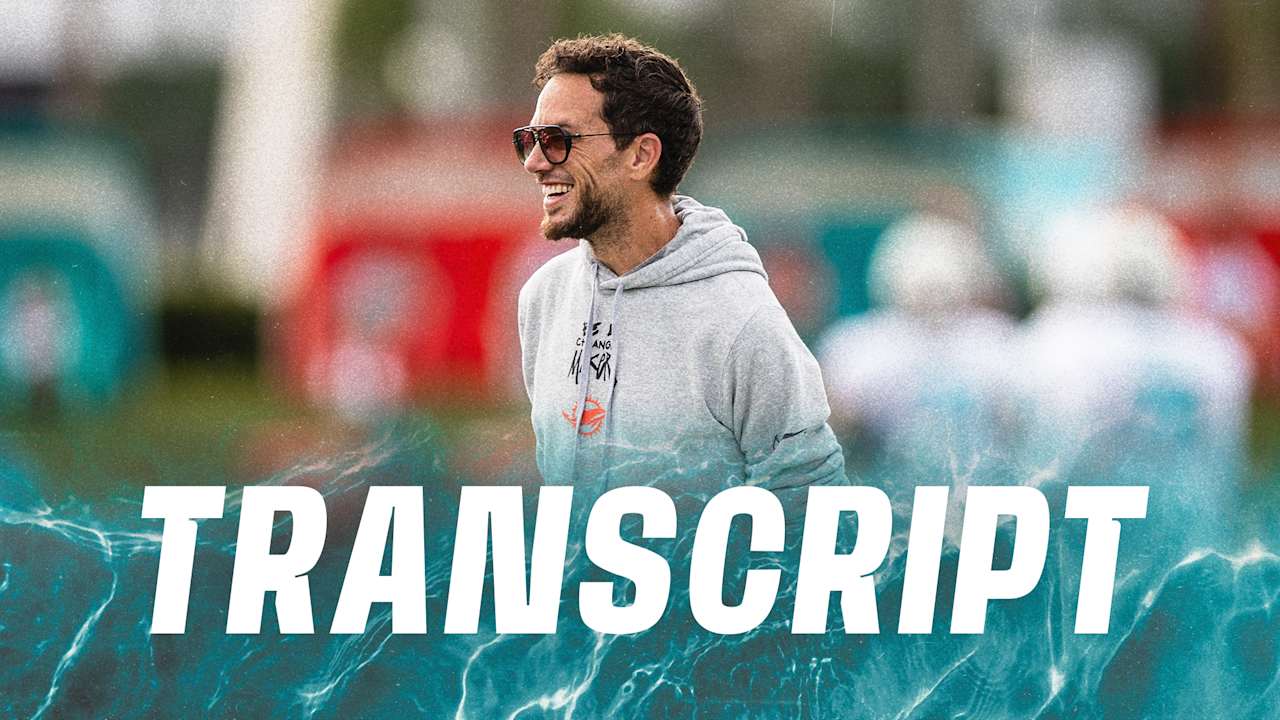 Transcript Mike McDaniel's Media Availability Aug 1 Training Camp