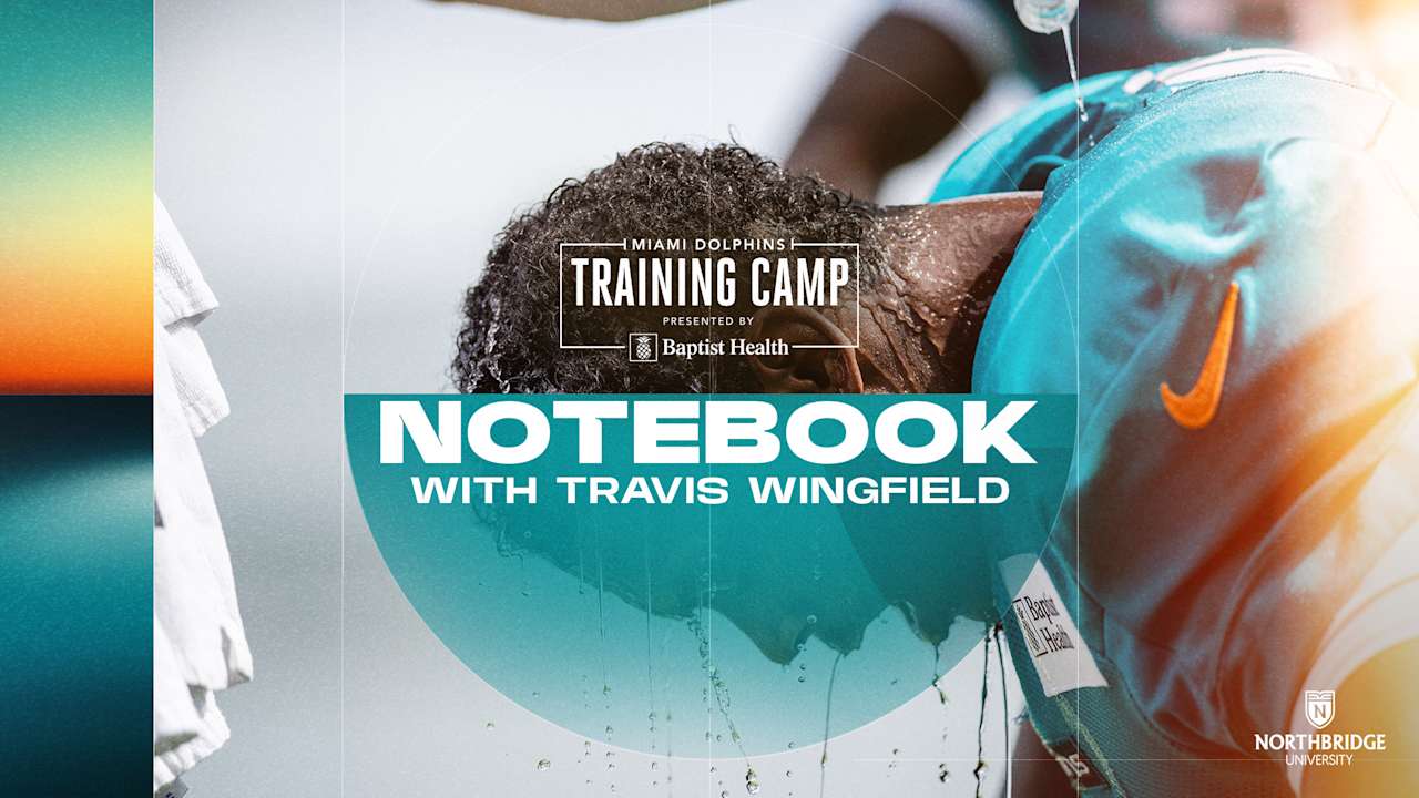 Practice 10: 2026 Miami Dolphins Training Camp Notebook