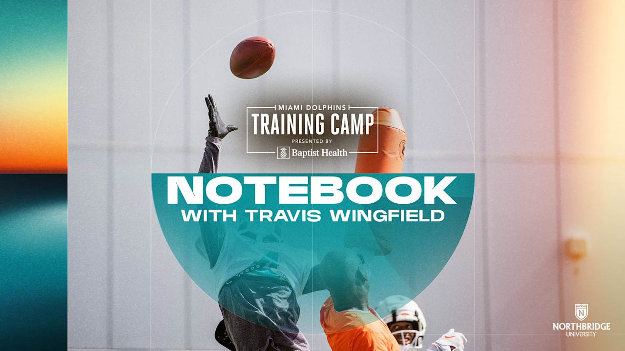 Practice 7: 2026 Miami Dolphins Training Camp Notebook