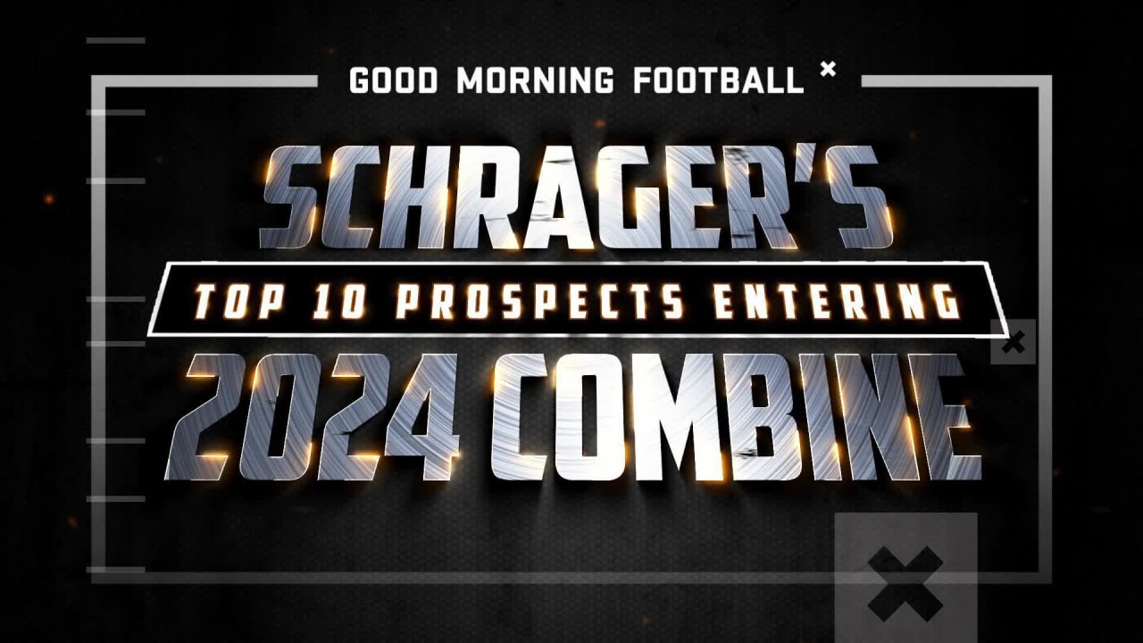 Peter Schrager's Top 10 Prospects Entering The 2024 Combine