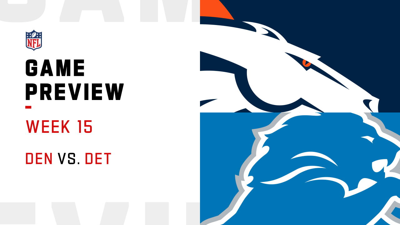 Lions vs. Broncos Week 15 preview