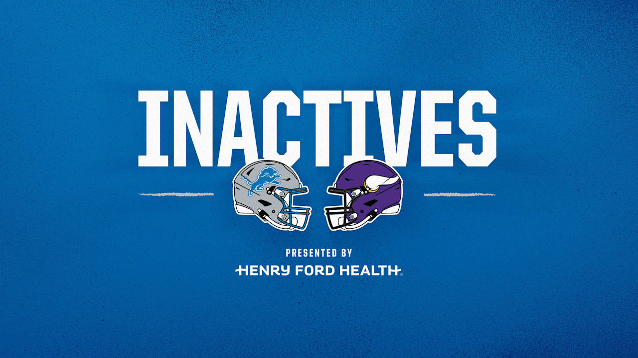 INACTIVES Detroit Lions vs. Minnesota Vikings, Sunday October 20