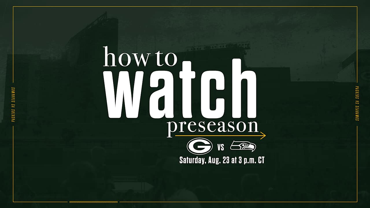Packers vs. Seahawks | How to watch, stream & listen | Preseason Week 3