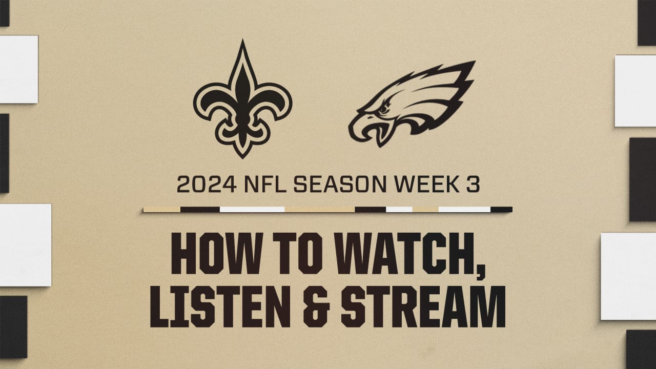 Saints vs. Eagles How to Watch, Listen, Stream Week 3 Game