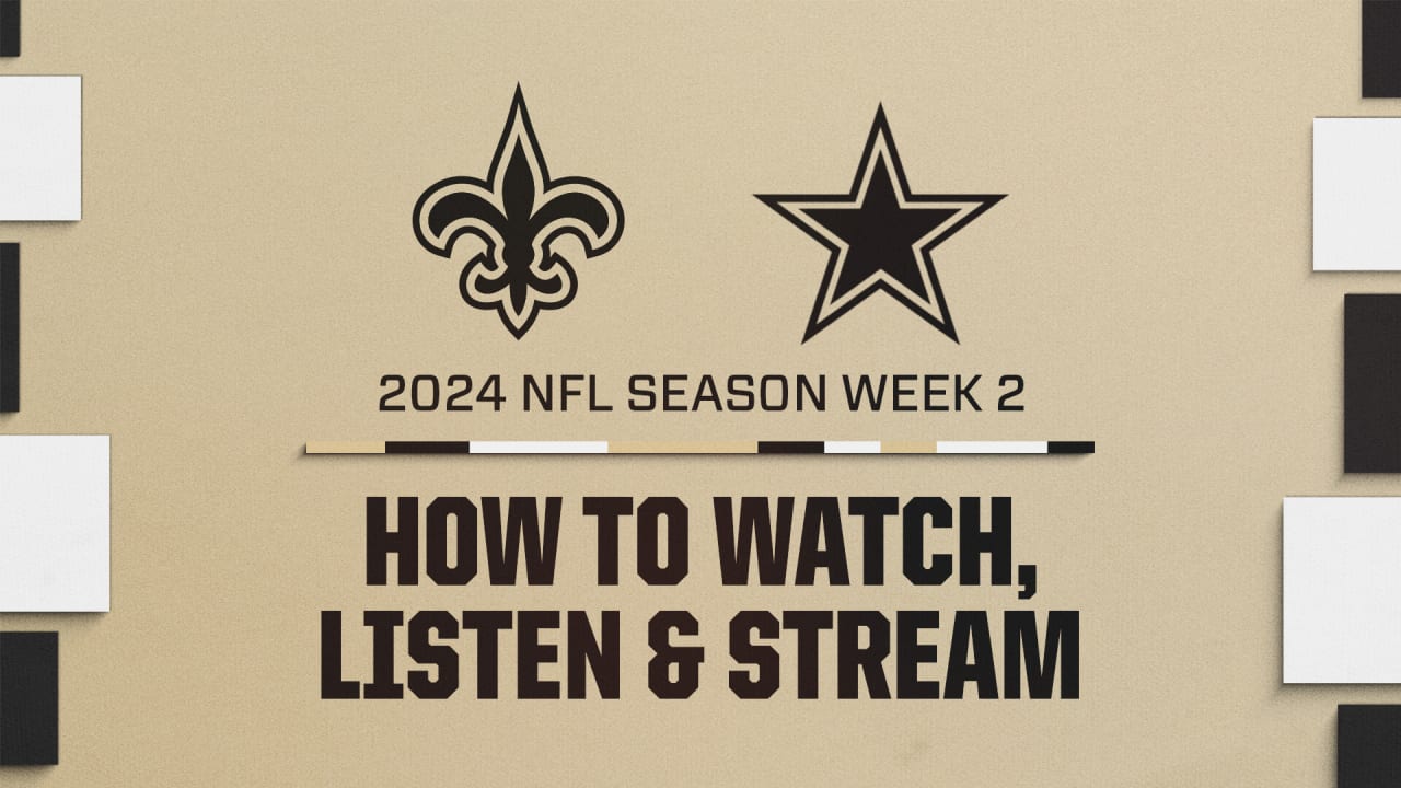 Cowboys vs. Saints How to Watch Listen Stream Week 2 Game