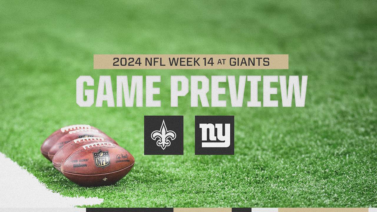 Game Preview: Saints at Giants | 2024 NFL Week 14