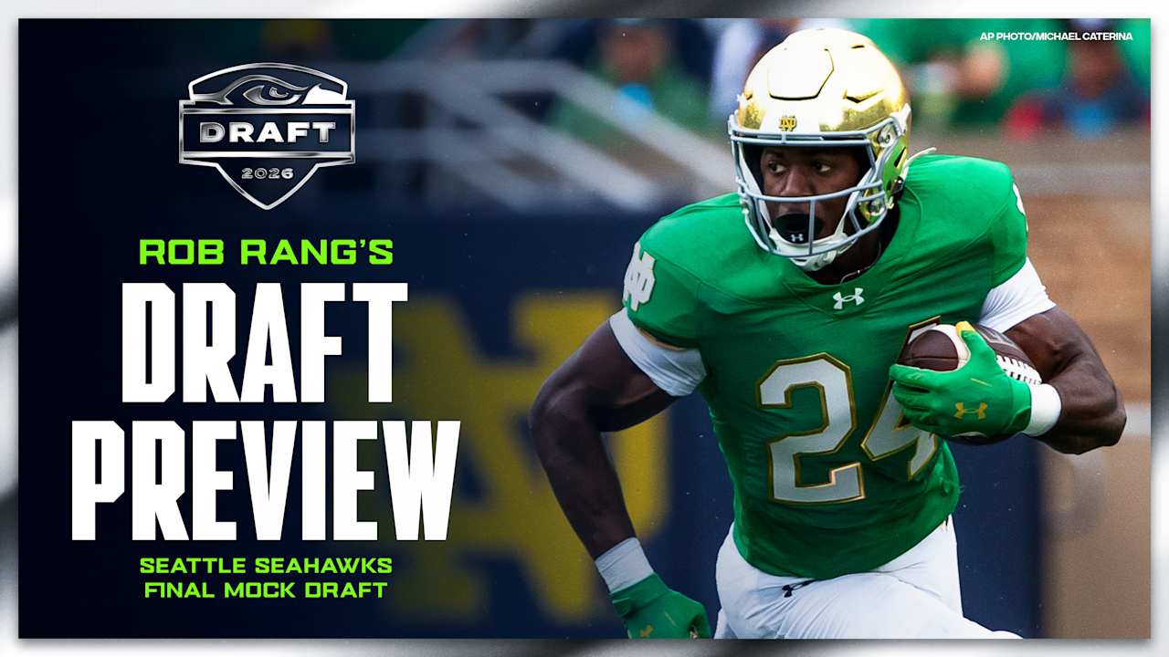 Rob Rang's 2026 Draft Preview: Seahawks Trade Twice, Start with Price in Final Mock Draft