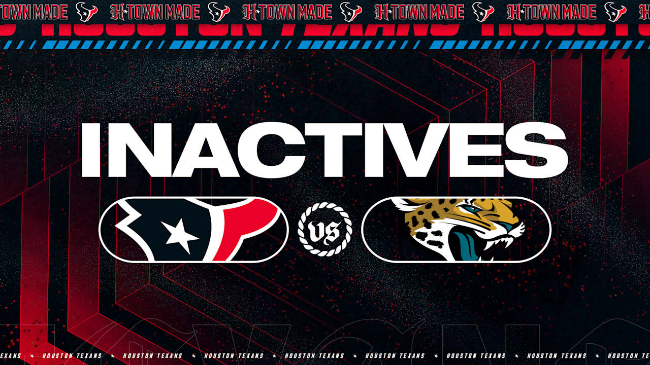 Texans Inactives Week 10 vs Jacksonville Jaguars  Houston Texans