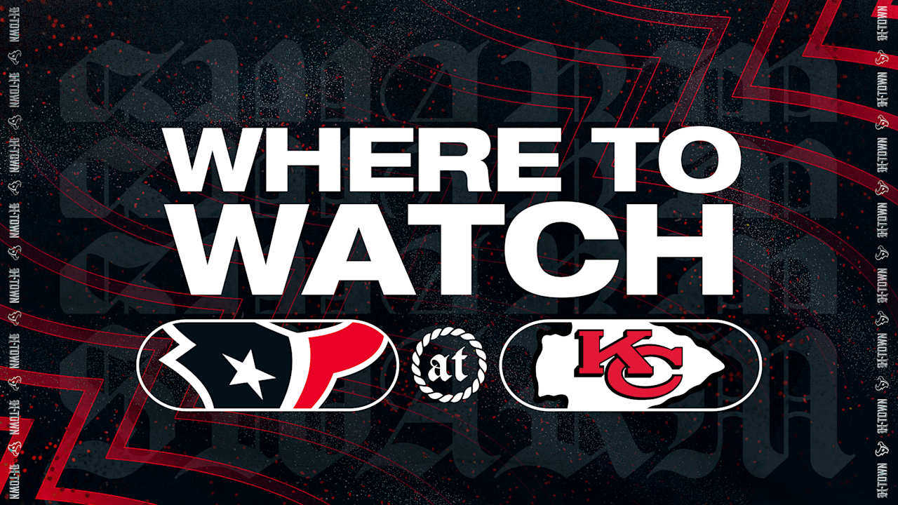 Houston Texans at Kansas City Chiefs on Sunday Night: Where to Watch, Stream,  & Listen