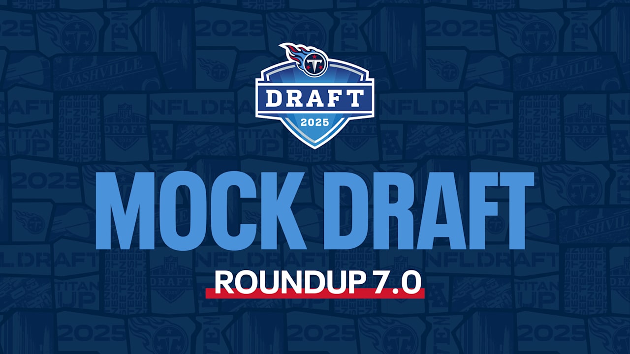 Titans Draft Pick Predictions: Insights from the Seventh Mock Draft Tour Before the NFL Draft