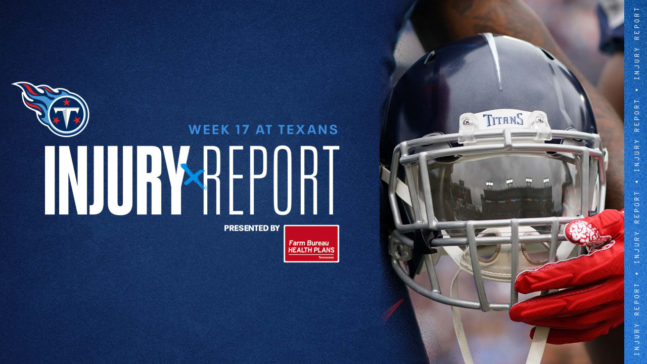 Week 17 Injury Report | Tennessee Titans At Houston Texans