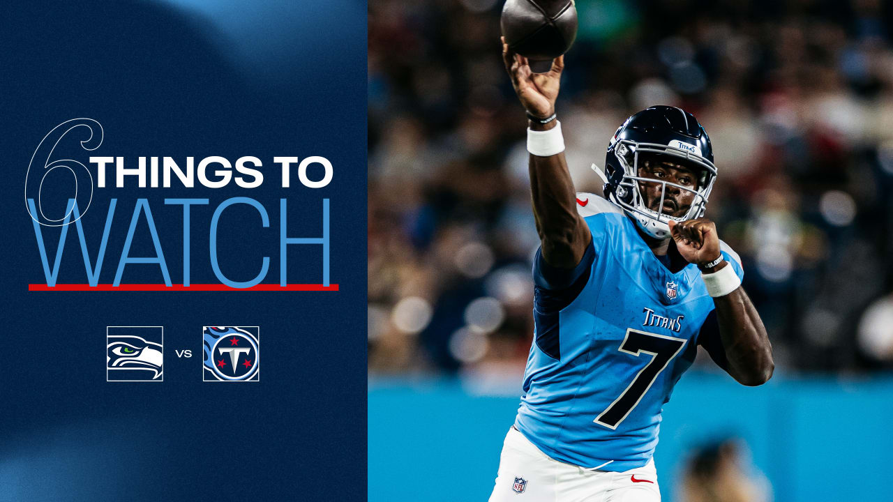 Six things to watch for as the Titans prepare for Saturday night’s preseason game against the Seahawks