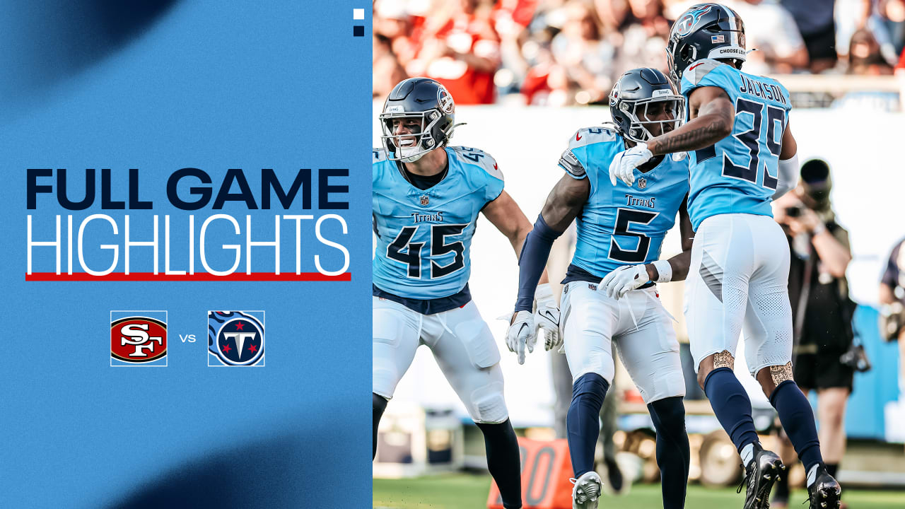 49ers vs. Titans Highlights Preseason Week 1 Game Highlights