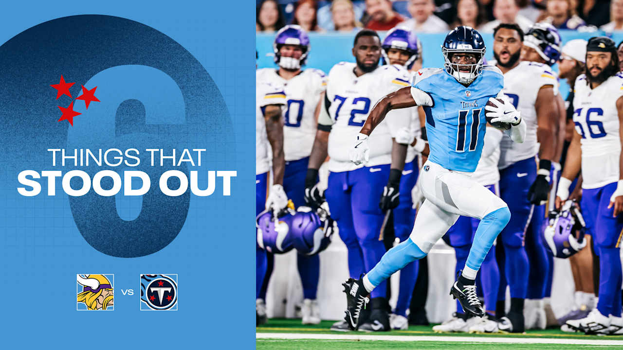 Six Things That Stood Out for the Titans in Friday’s Preseason Win Over the Vikings