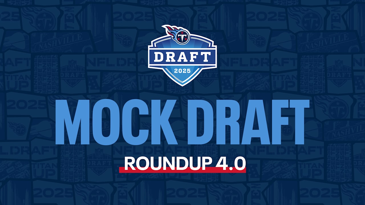 Who Will the Titans Pick? The Fourth Tour of the Mock Drafts After the NFL Combine