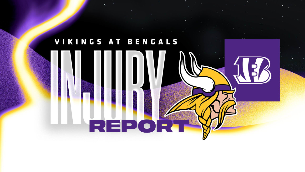 Vikings at Bengals Final Week 15 Injury Report Mattison, O’Neill