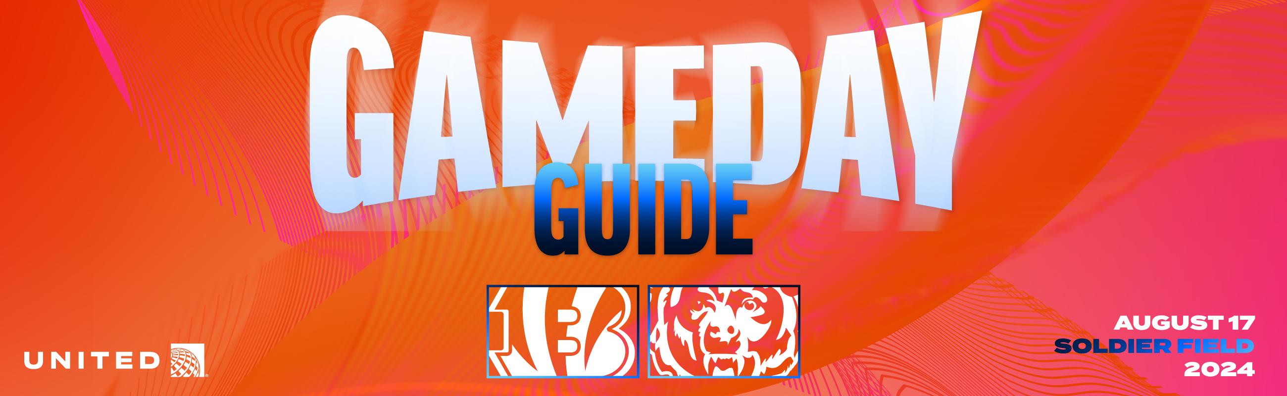 Gameday Guide - Cincinnati Bengals vs. Chicago Bears - August 17th, 2024 at Soldier Field - Brought to you by United