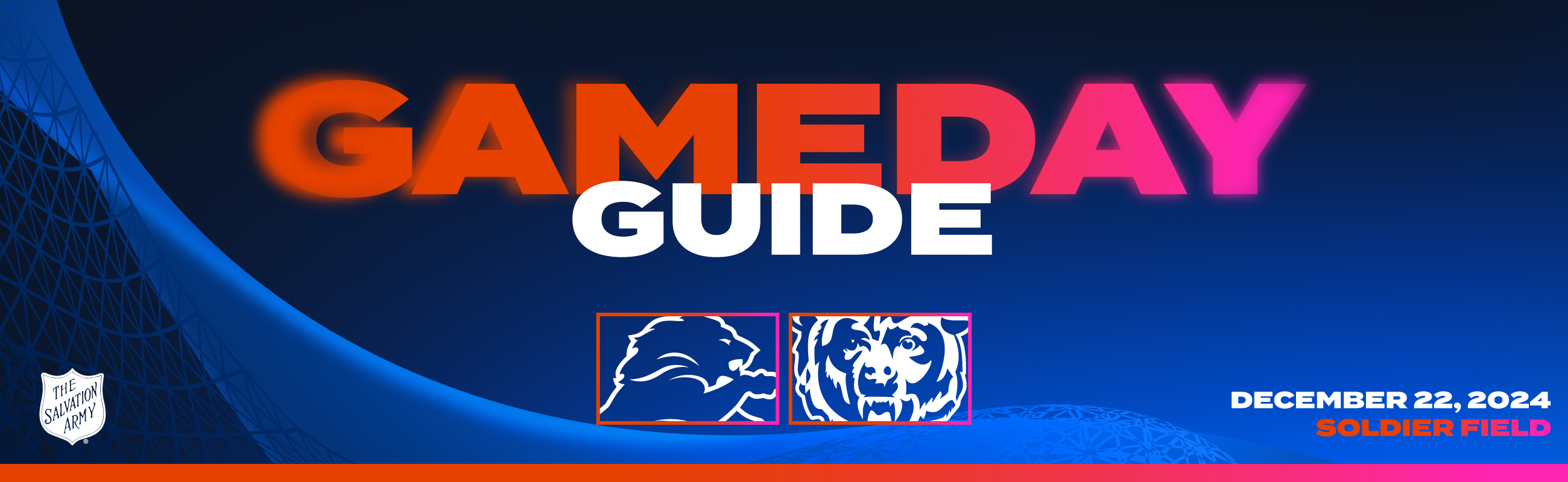 Gameday Guide - Detroit Lions vs. Chicago Bears - December 22nd, 2024 at Soldier Field - Brought to you by The Salvation Army