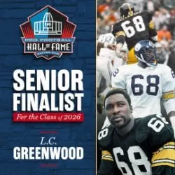 image: News 5 individuals reach Finalist stage for Pro Football Hall of Fame's Class of 2026L.C. Greenwood has reached the Finalist stage across three categories for possible election to the Pro Football Hall of Fame’s Class of 2026 presented by Visual Edge IT.