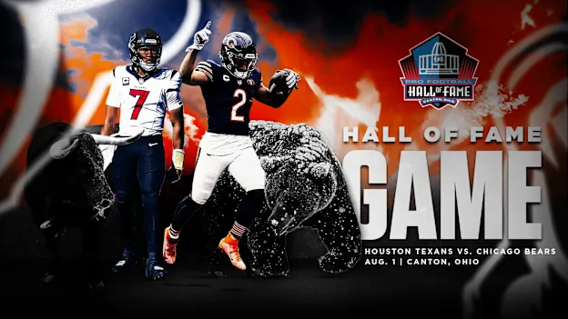image: News Chicago Bears, Houston Texans to kick off 2024 NFL season in Hall of Fame GameThe Chicago Bears will take on the Houston Texans in the 2024 Hall of Fame Game at 8 p.m. ET Thursday, Aug. 1, during Enshrinement Week in Canton, Ohio.