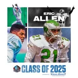 image: News Pro Football Hall of Fame to enshrine four in Class of 2025Congratulations to Eric Allen on his election to the Pro Football Hall of Fame Class of 2025, presented by Visual Edge IT.(Opens in a new window)