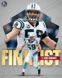 image: News 15 Modern-Era Players announced as Finalists for Pro Football Hall of Fame’s Class of 2026Luke Kuechly is a Finalist in the Modern-Era Player category for the Pro Football Hall of Fame’s Class of 2026.