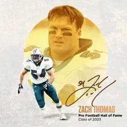image: News Pro Football Hall of Fame to enshrine nine in Class of 2023Zach Thomas is a member of the Pro Football Hall of Fame Class of 2023.