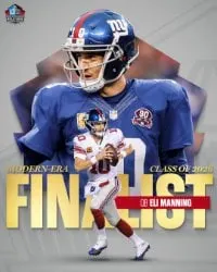 image: News 15 Modern-Era Players announced as Finalists for Pro Football Hall of Fame’s Class of 2026Eli Manning is a Finalist in the Modern-Era Player category for the Pro Football Hall of Fame’s Class of 2026.